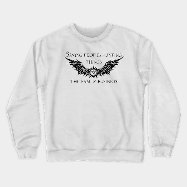 Saving People Hunting Things Crewneck Sweatshirt by Daniel99K